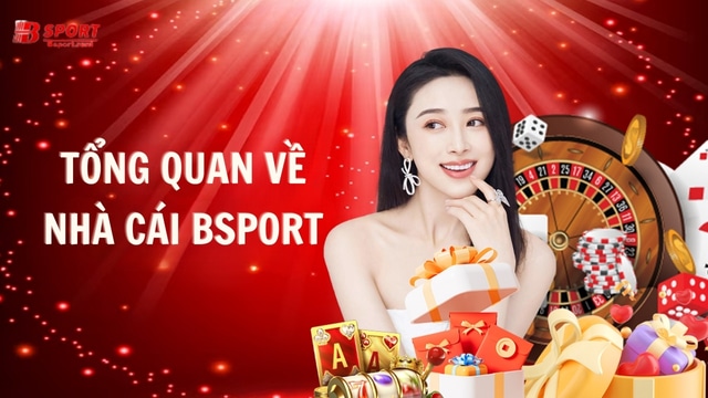 Tổng quan về nhà cái Bsport