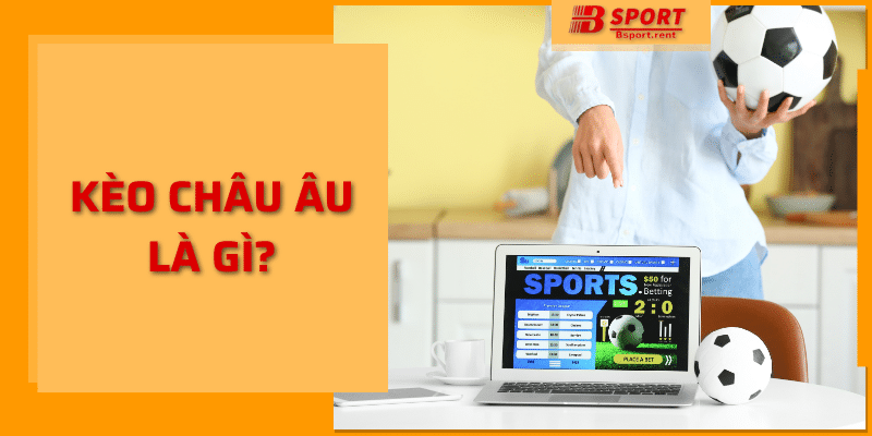 Kèo Châu Âu bsport