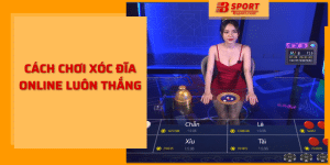 Cách chơi xóc đĩa online luôn thắng